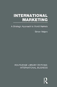 International Marketing (RLE Business): A Strategic Approach to World Markets