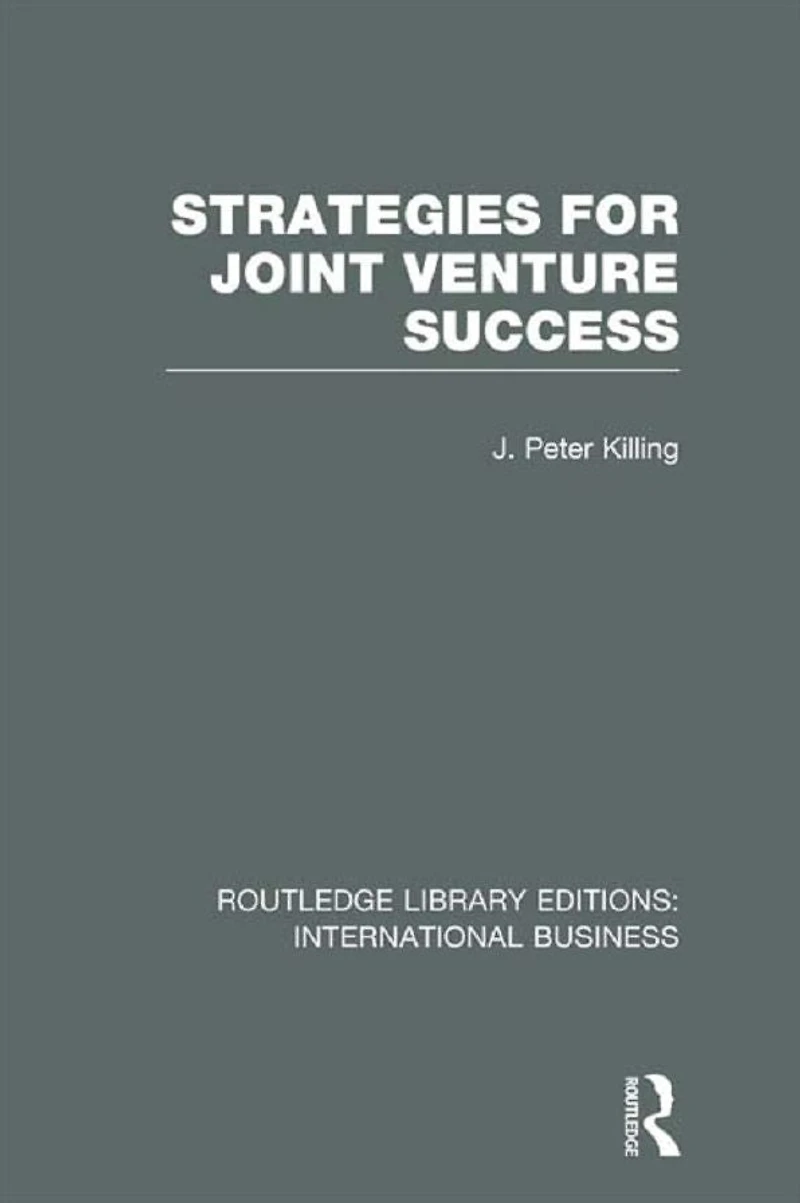 Strategies for Joint Venture Success (RLE International Business)