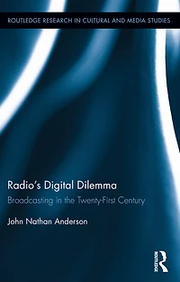 Radio's Digital Dilemma: Broadcasting the Twenty-First Century