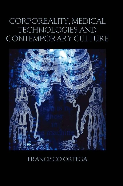 Corporeality, Medical Technologies and Contemporary Culture