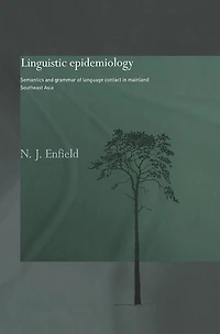Linguistic Epidemiology: Semantics and Grammar of Language Contact Mainland Southeast Asia