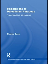 Reparations to Palestinian Refugees: A Comparative Perspective
