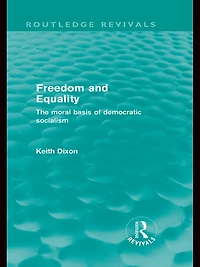 Freedom and Equality (Routledge Revivals): The Moral Basis of Democratic Socialism