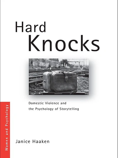Hard Knocks: Domestic Violence and the Psychology of Storytelling