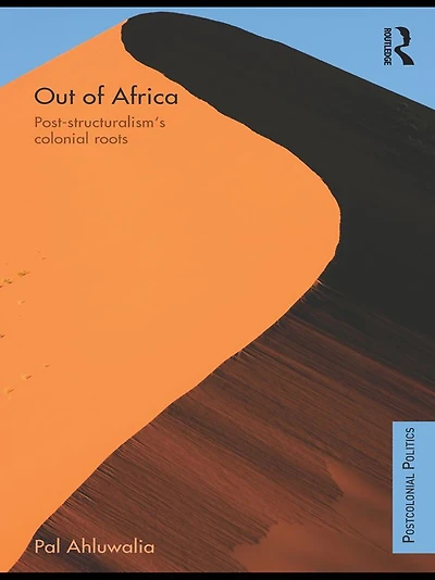 Out of Africa: Post-Structuralism's Colonial Roots
