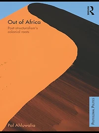 Out of Africa: Post-Structuralism's Colonial Roots