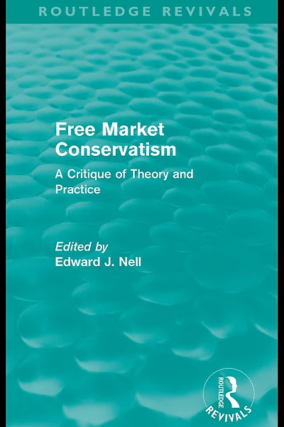 Free Market Conservatism (Routledge Revivals): A Critique of Theory & Practice