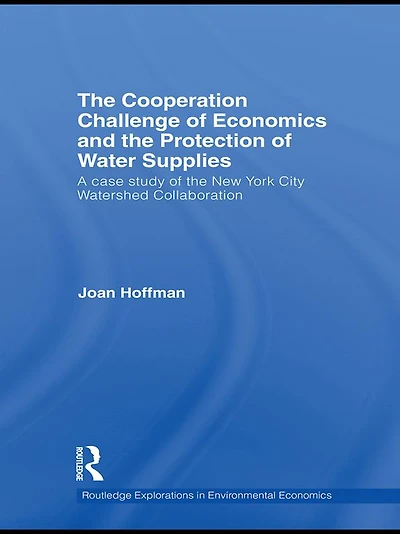 the Cooperation Challenge of Economics and Protection Water Supplies: A Case Study New York City Watershed Collaboration