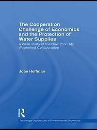 the Cooperation Challenge of Economics and Protection Water Supplies: A Case Study New York City Watershed Collaboration