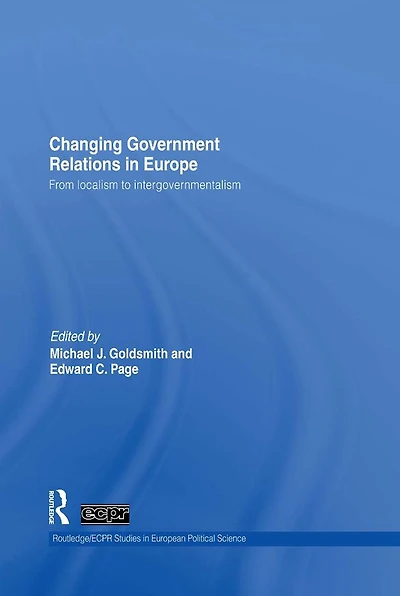 Changing Government Relations Europe: From localism to intergovernmentalism