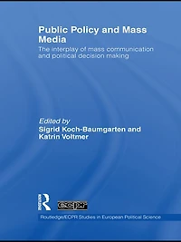 Public Policy and The Mass Media: Interplay of Communication Political Decision Making