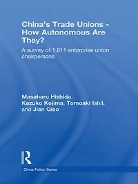China's Trade Unions - How Autonomous Are They?: A Survey of 1811 Enterprise Union Chairpersons