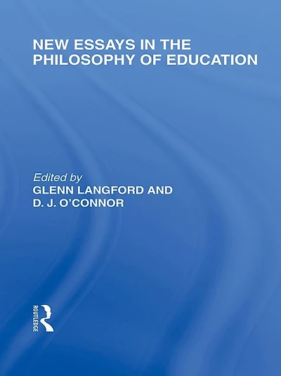 New Essays the Philosophy of Education (International Library Volume 13)