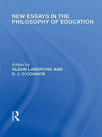 New Essays the Philosophy of Education (International Library Volume 13)