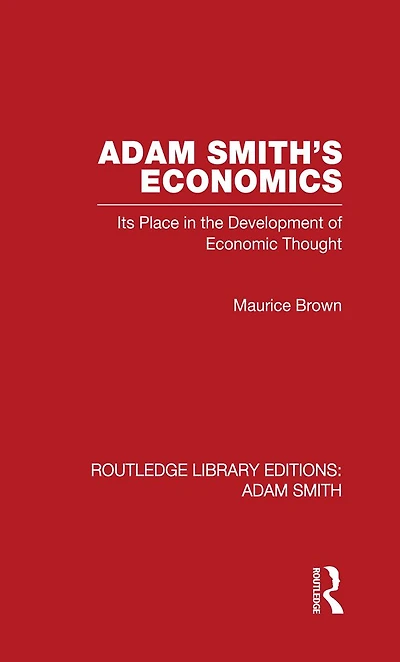 Adam Smith's Economics: Its Place the Development of Economic Thought