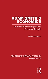 Adam Smith's Economics: Its Place the Development of Economic Thought