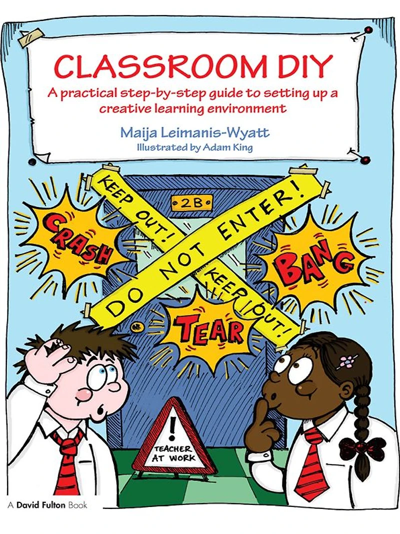 Classroom DIY: a Practical Step-by-Step Guide to Setting up Creative Learning Environment