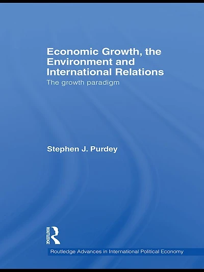 Economic Growth, The Environment and International Relations: Growth Paradigm