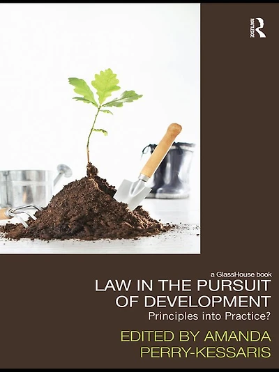 Law the Pursuit of Development: Principles into Practice?
