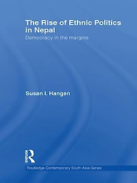 the Rise of Ethnic Politics Nepal: Democracy Margins