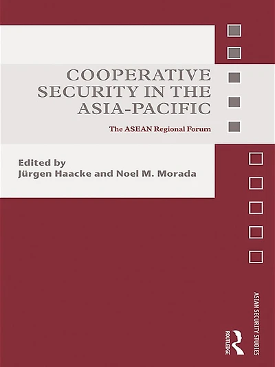Cooperative Security The Asia-Pacific: ASEAN Regional Forum