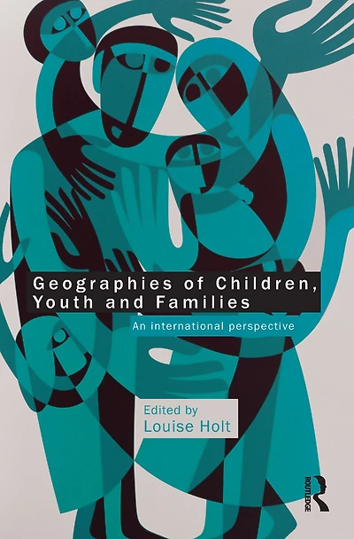 Geographies of Children, Youth and Families: An International Perspective