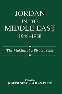 Jordan The Middle East, 1948-1988: Making of Pivotal State
