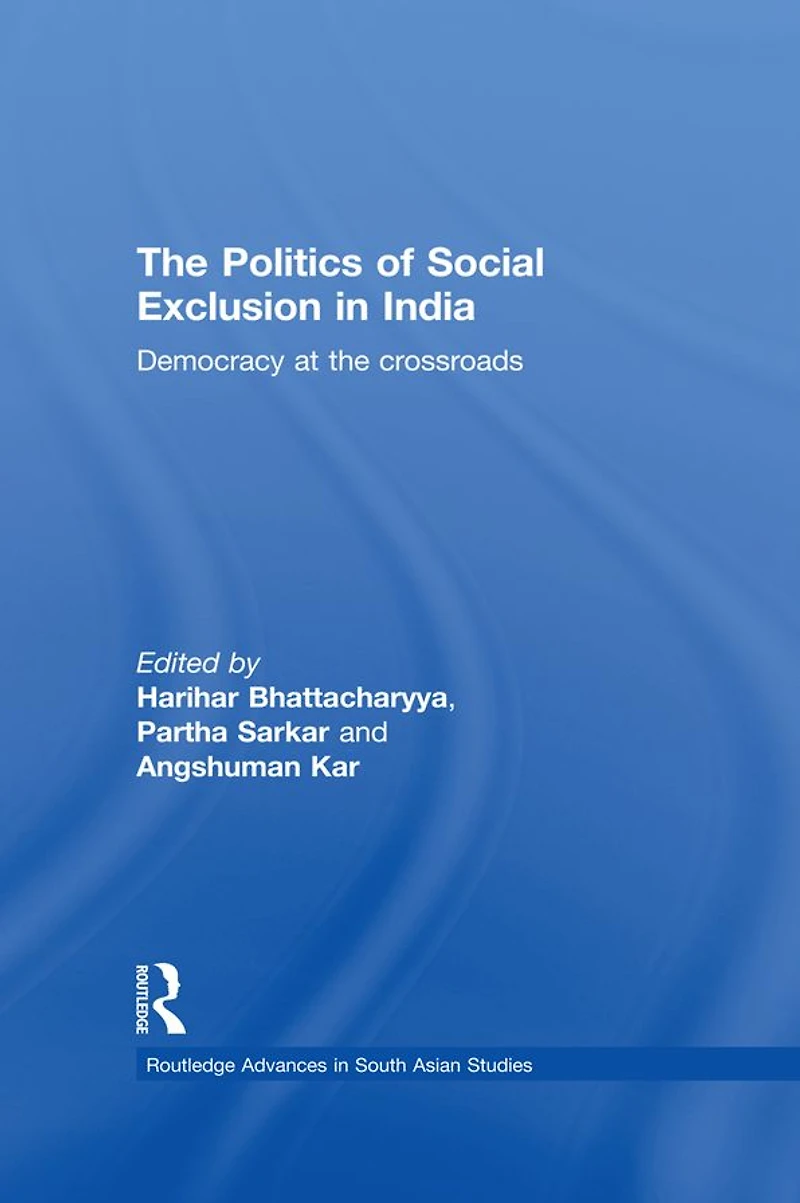 the Politics of Social Exclusion India: Democracy at Crossroads