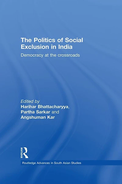the Politics of Social Exclusion India: Democracy at Crossroads