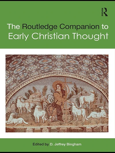 The Routledge Companion to Early Christian Thought