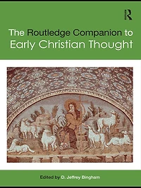 The Routledge Companion to Early Christian Thought