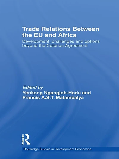 Trade Relations Between the EU and Africa: Development, Challenges Options Beyond Cotonou Agreement
