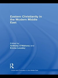 Eastern Christianity the Modern Middle East