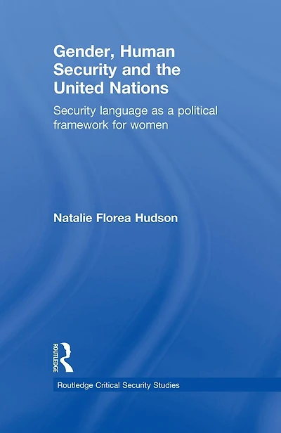 Gender, Human Security and the United Nations: Language as a Political Framework for Women