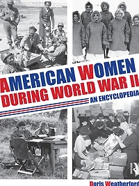 American Women during World War II: An Encyclopedia
