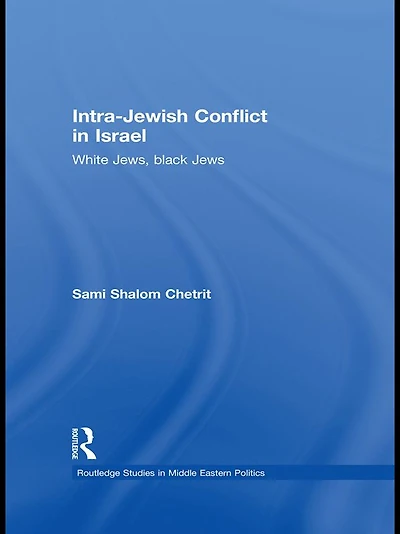 Intra-Jewish Conflict Israel: White Jews, Black Jews
