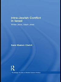 Intra-Jewish Conflict Israel: White Jews, Black Jews