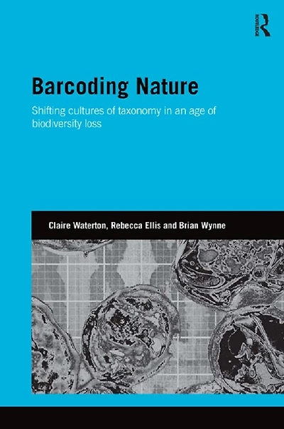 Barcoding Nature: Shifting Cultures of Taxonomy an Age Biodiversity Loss