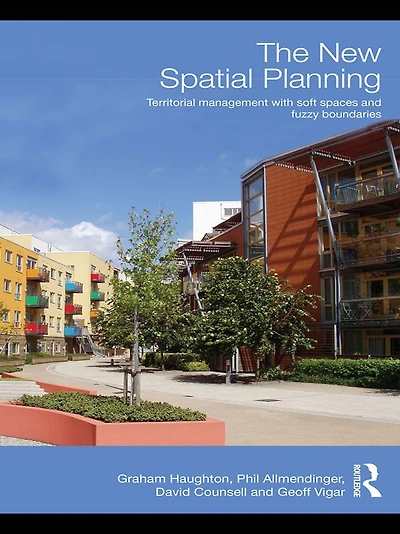 The New Spatial Planning: Territorial Management with Soft Spaces and Fuzzy Boundaries
