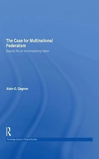 the Case for Multinational Federalism: Beyond all-encompassing nation