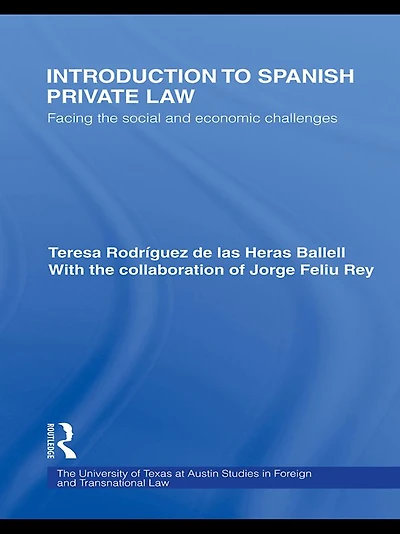 Introduction to Spanish Private Law: Facing the Social and Economic Challenges