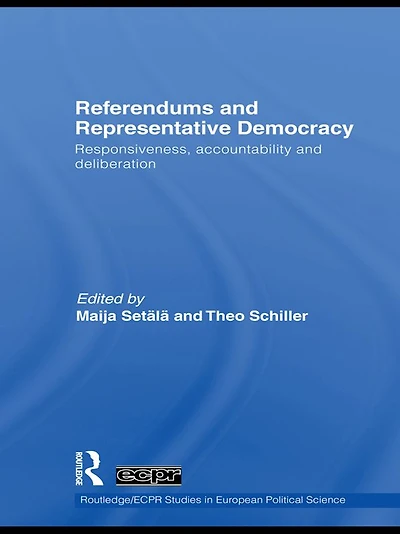 Referendums and Representative Democracy: Responsiveness, Accountability Deliberation