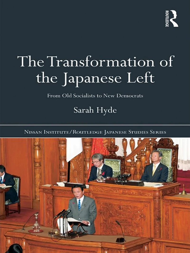 the Transformation of Japanese Left: From Old Socialists to New Democrats