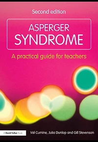 Asperger Syndrome: A Practical Guide for Teachers