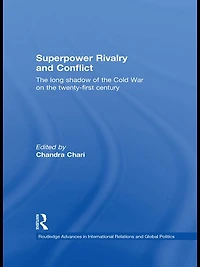 Superpower Rivalry and Conflict: the Long Shadow of Cold War on 21st Century