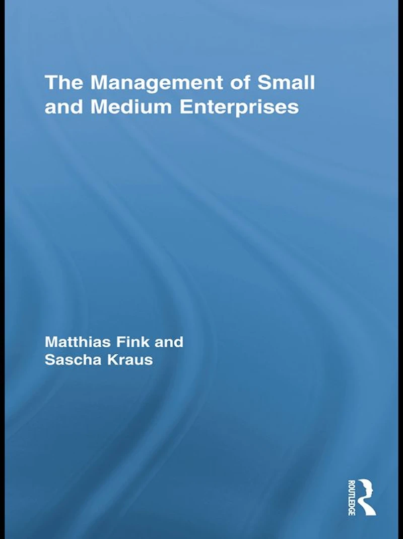 The Management of Small and Medium Enterprises