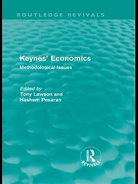 Keynes' Economics (Routledge Revivals): Methodological Issues