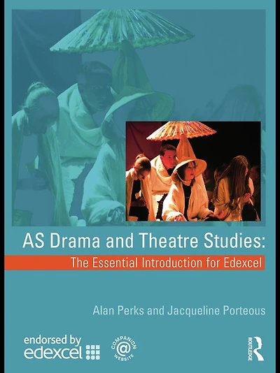 AS Drama and Theatre Studies: The Essential Introduction for Edexcel