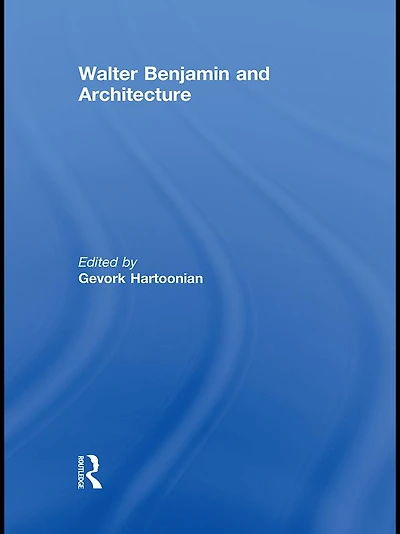 Walter Benjamin and Architecture