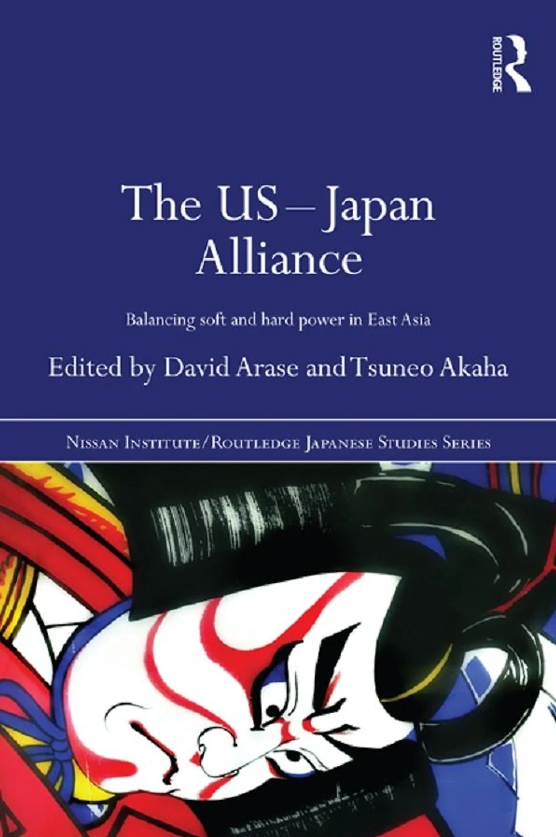 The US-Japan Alliance: Balancing Soft and Hard Power East Asia